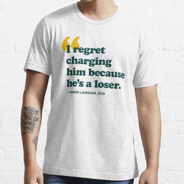 Ramon Laureano - Oakland Athletics - “I regret charging him because he’s a  loser” | Essential T-Shirt