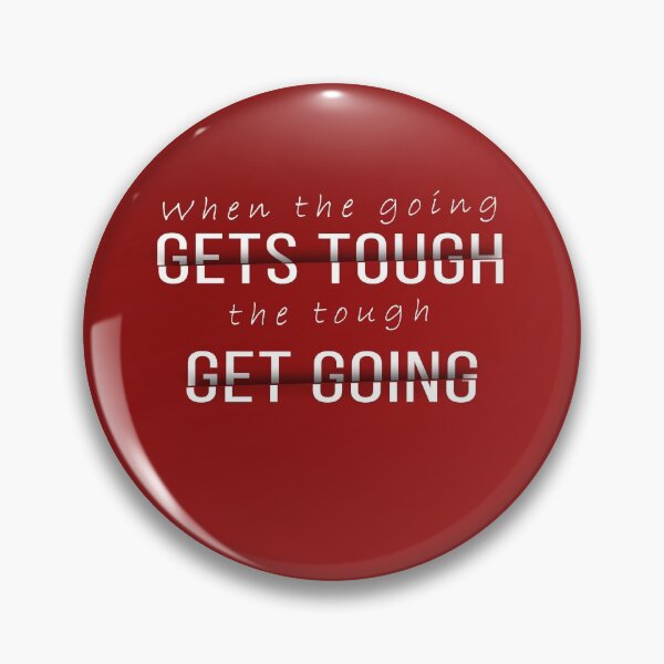 Item preview, When the going gets tough the tough get going designed and sold by Achily.