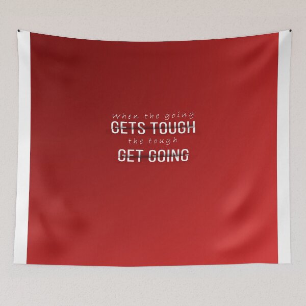 Item preview, When the going gets tough the tough get going designed and sold by Achily.