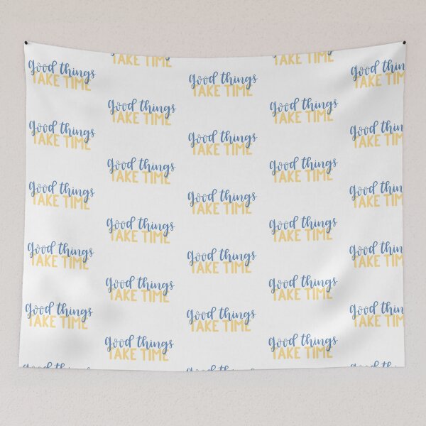 Item preview, Good Things Take Time designed and sold by alladoodle.