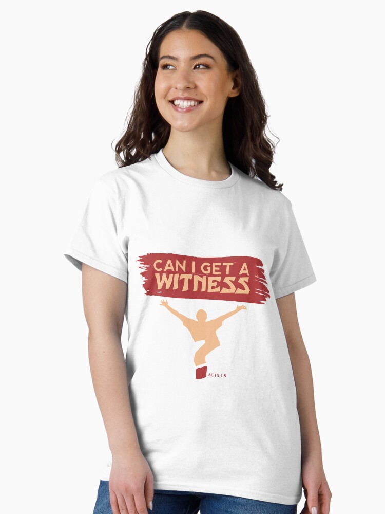 Thumbnail 1 of 7, Classic T-Shirt, Can I Get a Witness designed and sold by yuhglostore.
