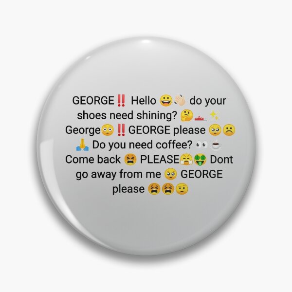 Item preview, George do your shoes need shining?  designed and sold by Cloud Five.