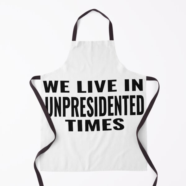 Item preview, We Live In Unpresidented Times - Funny Trump designed and sold by BorvickTees.