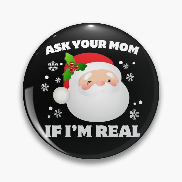 Item preview, Ask Your Mom If I'm Real Santa Claus Christmas Joke Funny designed and sold by SpookshowDesign.