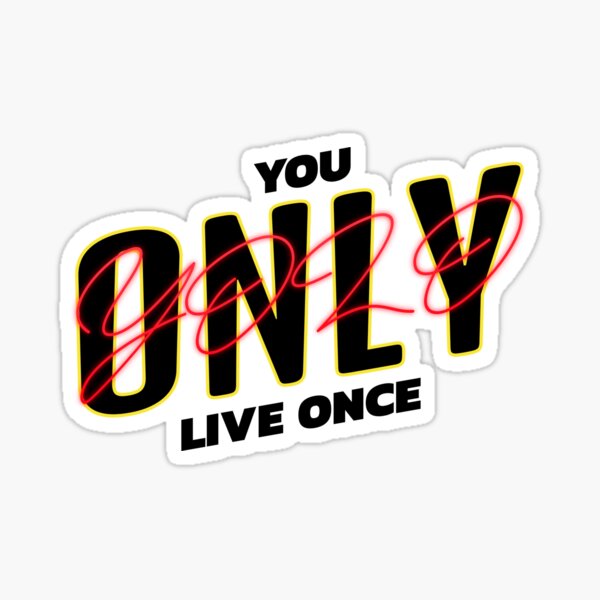 You Only Live Once Stickers for Sale