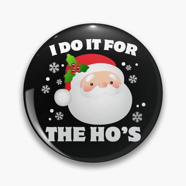 Item preview, I Do It For The Ho's Santa Claus Christmas Joke Funny designed and sold by SpookshowDesign.