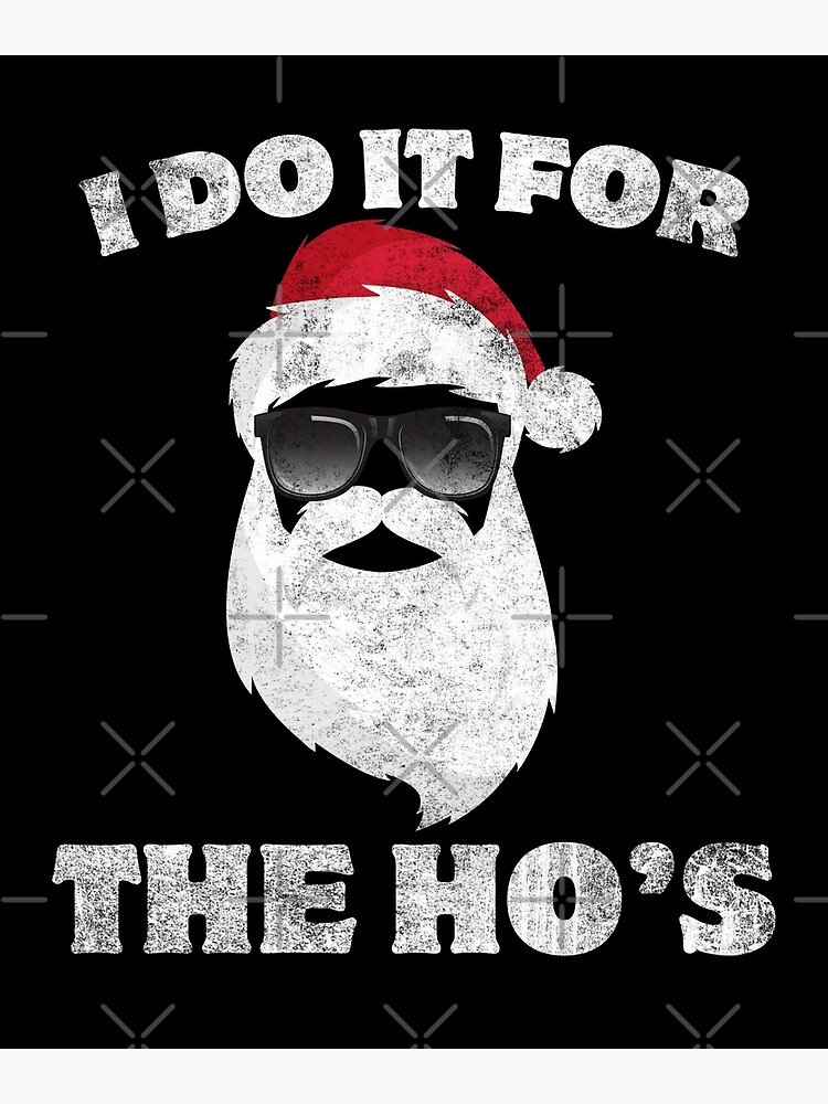 I Do It For The Ho's Shirt | Retro Hipster Sunglasses Santa