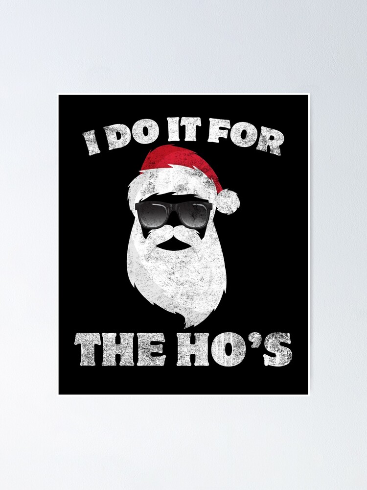 I Do It For The Ho's Shirt | Retro Hipster Sunglasses Santa