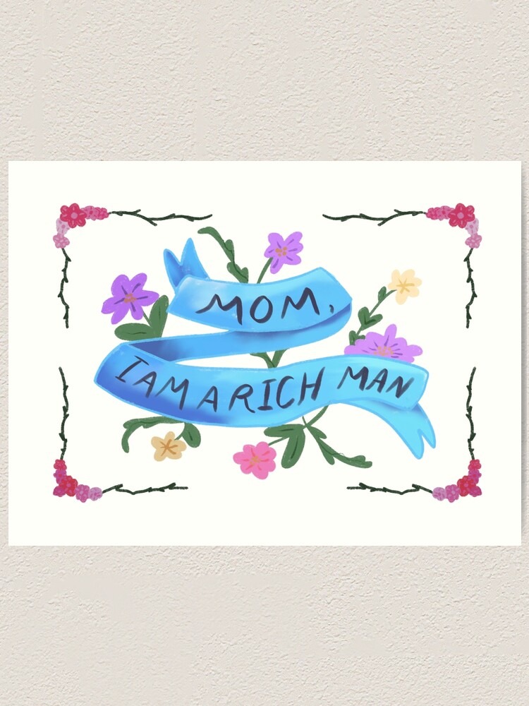 Mom I Am A Rich Man Art Print By Ohclementine Redbubble