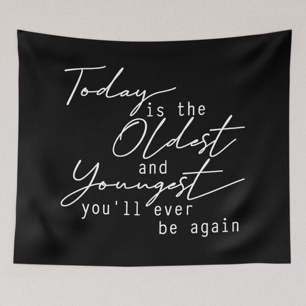 Item preview, Today is the oldest and youngest you'll ever be again! designed and sold by byFily.