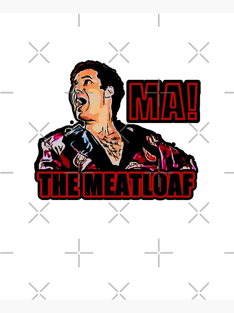 ma the meatloaf by JTK667