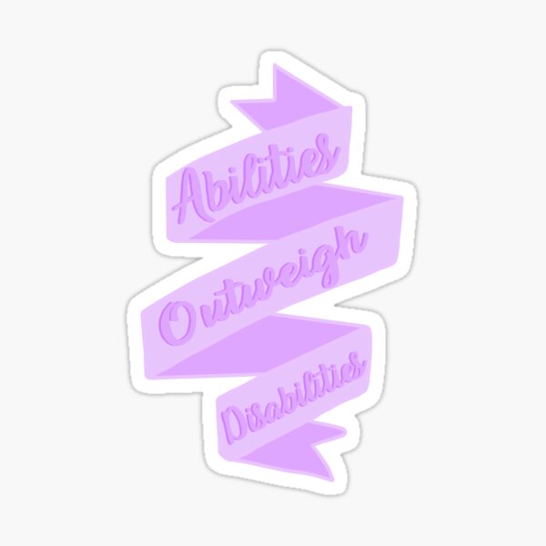 Item preview, Abilities Outweigh Disabilities designed and sold by kaylanettleton.