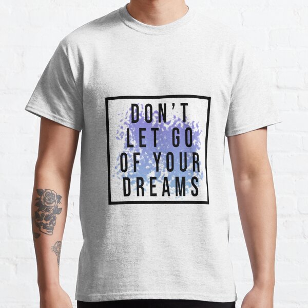 Ne lâchez pas vos rêves | format carré T-shirt classique