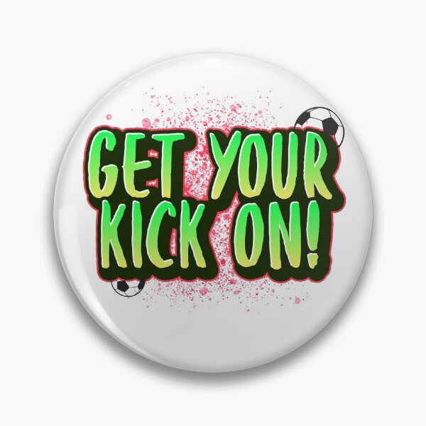 Item preview, Get your kick on! - Soccer Style designed and sold by Soccer-Styles.