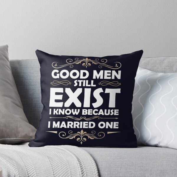 Item preview, Good man sill exist because I married one Husband designed and sold by mmos.