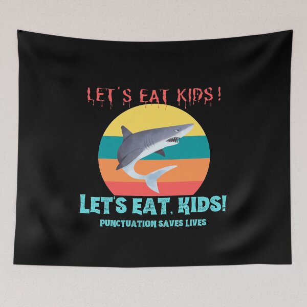 Item preview, Let's Eat Kids Punctuation Saves Lives designed and sold by GrlDad.