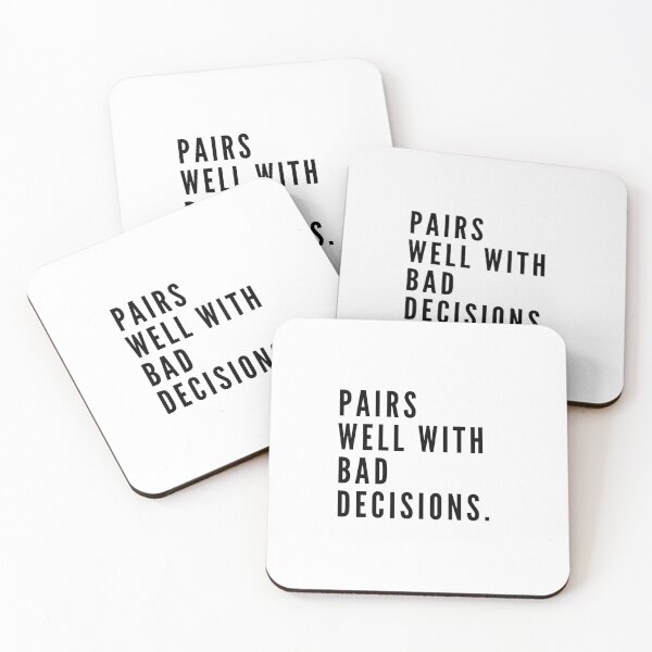Item preview, Pairs well with bad decisions designed and sold by drunkinthehouse.