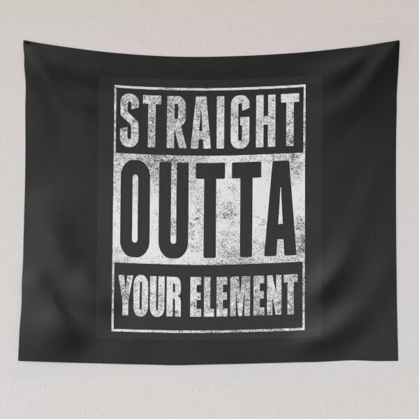 Item preview, Straight outta your element designed and sold by Dubage603.
