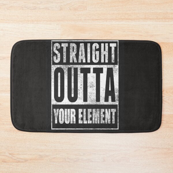 Item preview, Straight outta your element designed and sold by Dubage603.