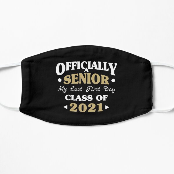 Officially A Senior My Last First Day Class 21 First Day Of 12th Grade High School Senior Funny Quotes Back To School Mask By Teejoke Redbubble