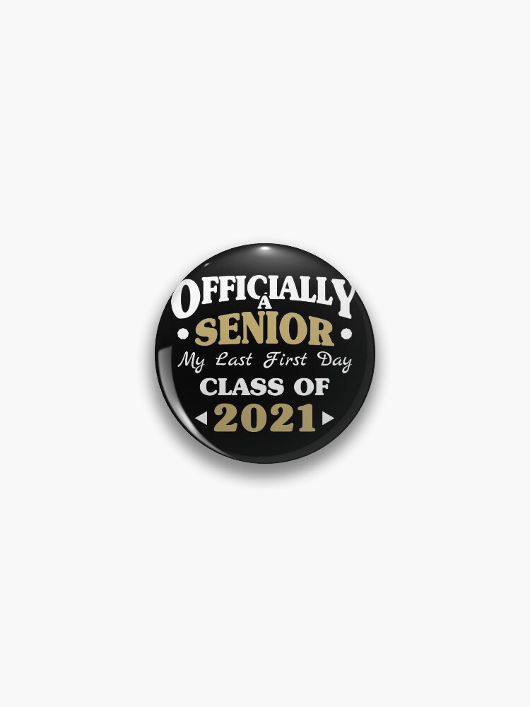 Officially A Senior My Last First Day Class 21 First Day Of 12th Grade High School Senior Funny Quotes Back To School Pin By Teejoke Redbubble