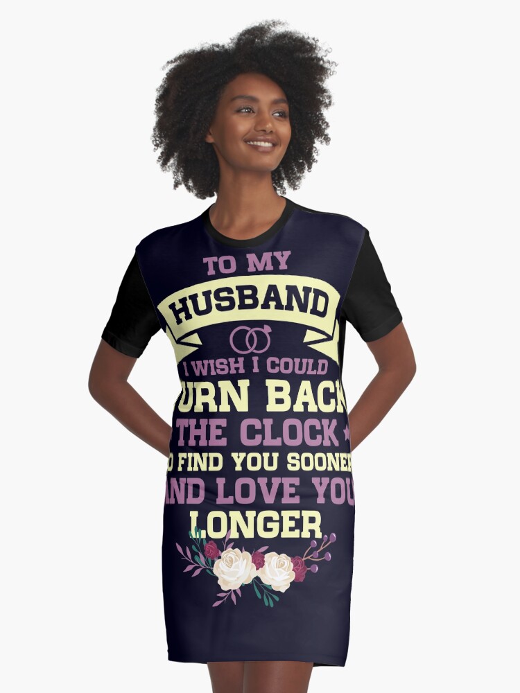 Husband I wish I could turn back the clock and love you longer