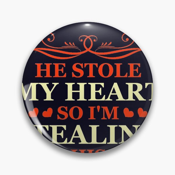 Item preview, He stole my heart so I'm stealing his last name designed and sold by mmos.