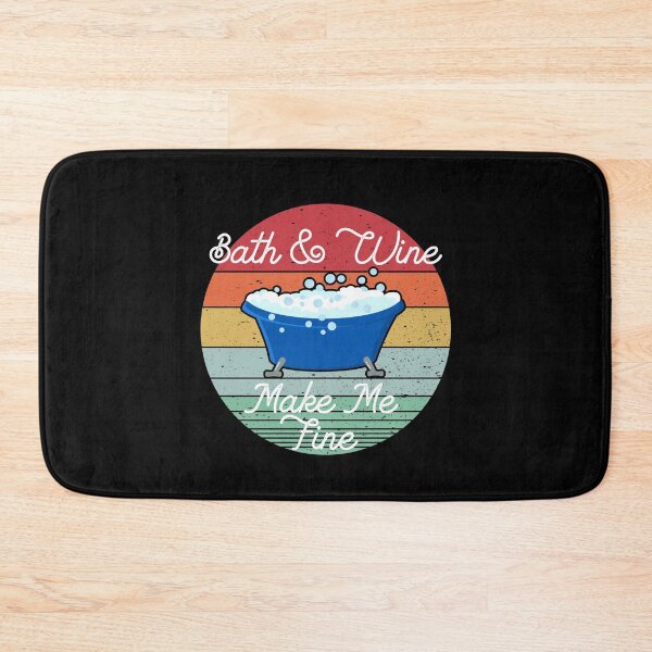 Item preview, Bath & Wine Make Me Fine - Bubble Bath Lovers Gift designed and sold by Dan66.