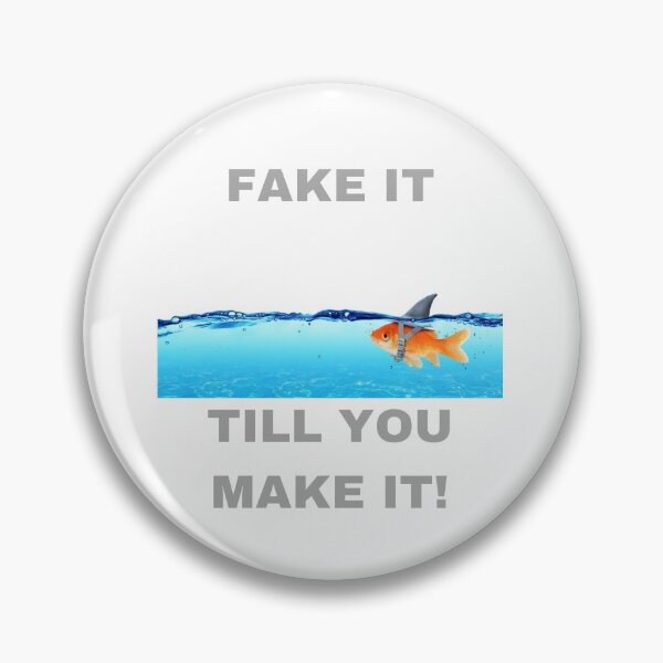 Item preview, Fake it till you make it/goldfish/shark designed and sold by delvaoutfitters.
