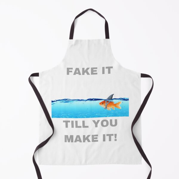 Item preview, Fake it till you make it/goldfish/shark designed and sold by delvaoutfitters.