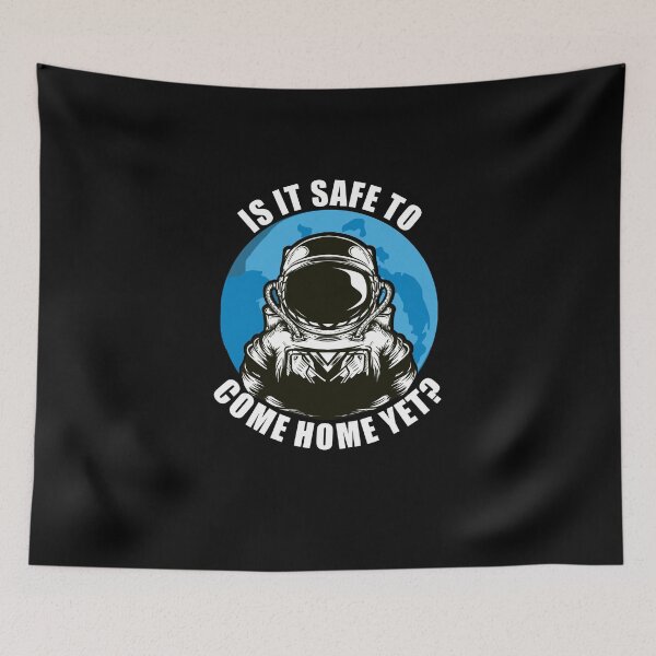 Item preview, Is It Safe To Come Home Yet? designed and sold by SMilllar.