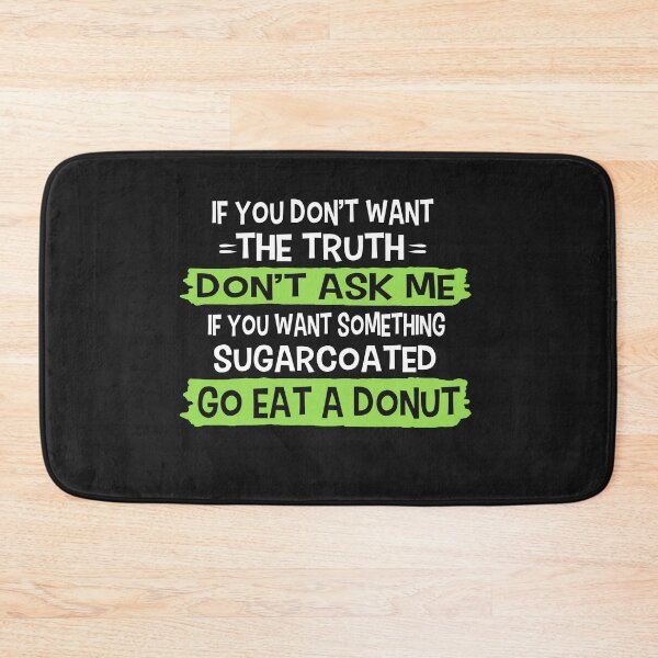 Item preview, Funny Donut Dont Ask Me If You Want Something Sugarcoated Go Eat a Donut designed and sold by iamspiner.