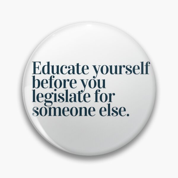 Item preview, Educate Before You Legislate (Blue on White) designed and sold by MykaylaFitz.