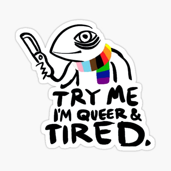 Retro vtg try me im queer and tired Sticker