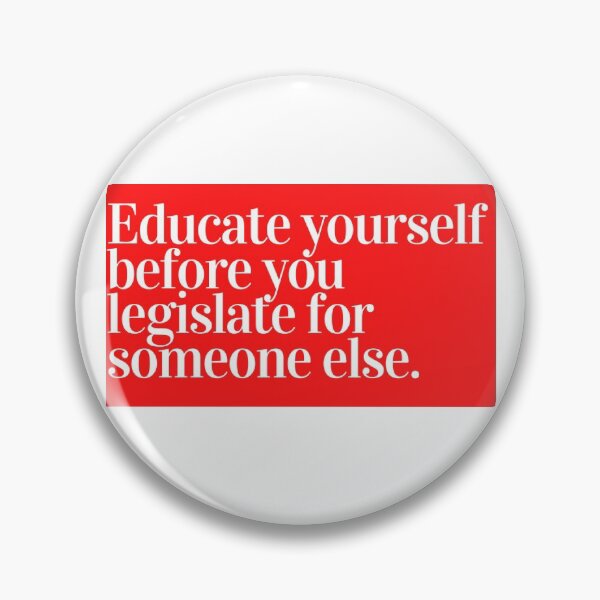 Item preview, Educate Before You Legislate (White on Red) designed and sold by MykaylaFitz.