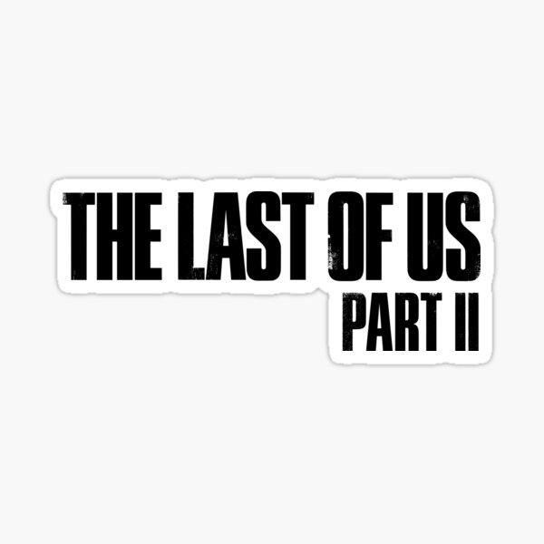 The Last Of Us Part 2 Sticker