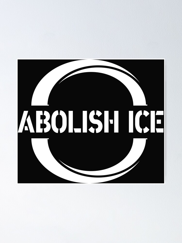 "Abolish ice" Poster by sabbir8215 | Redbubble