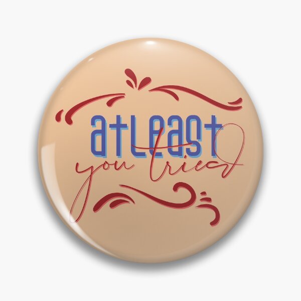 Item preview, Atleast you Tried designed and sold by jlbcy.