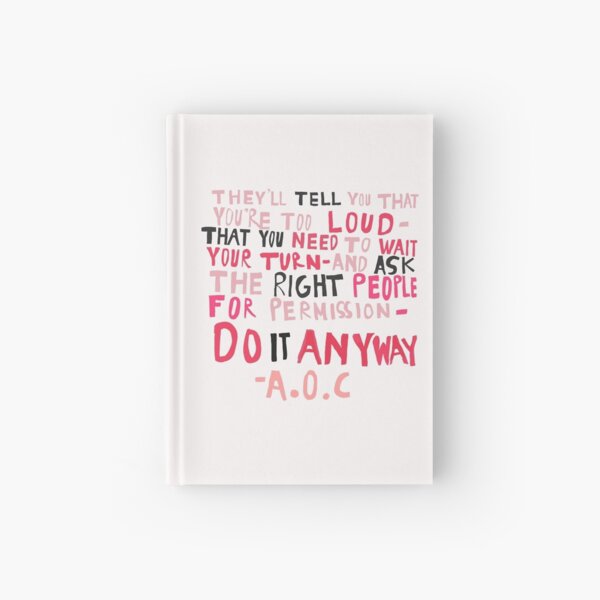 AOC do it Anyway Quote Hardcover Journal