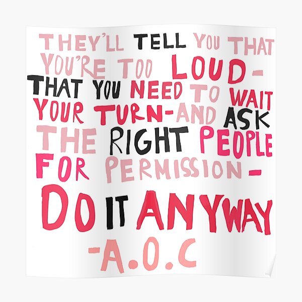 AOC do it Anyway Quote Poster