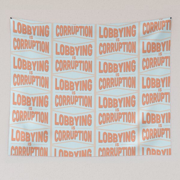 Item preview, LOBBYING IS CORRUPTION designed and sold by SPACESHEEP0202.
