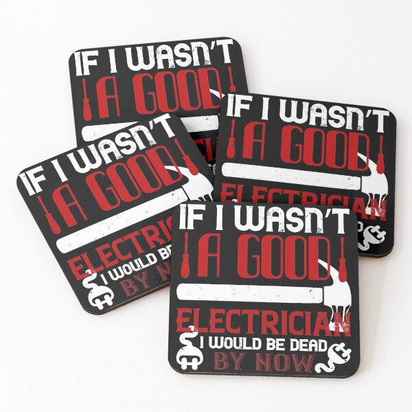 Item preview, If I Wasn't A Good Electrician I Would Be Dead By Now designed and sold by GoodVibeDesign.