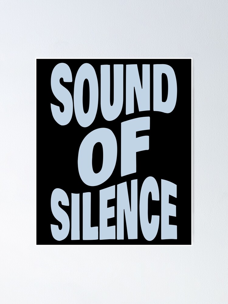 Poster Sound Of Silence Celebre Citation Politique Par Sassyclassyme Redbubble