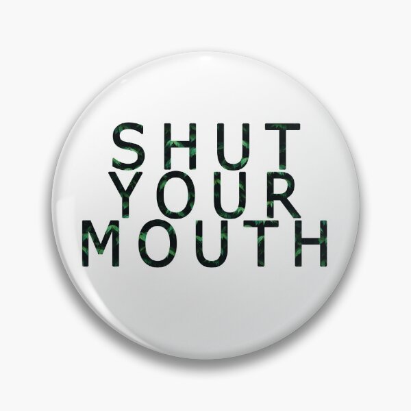 Item preview, Shut your mouth designed and sold by Banta.