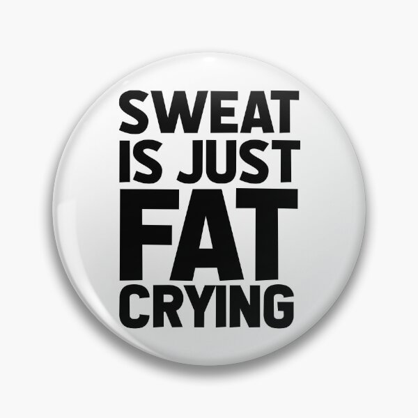 Item preview, Sweat is just fat crying designed and sold by shirtart shop.