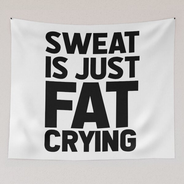 Item preview, Sweat is just fat crying designed and sold by shirtart shop.