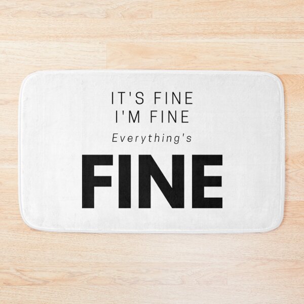 Item preview, It's Fine, I'm Fine, Everything's Fine, Funny Anxiety Quote designed and sold by PinkLotusArt.