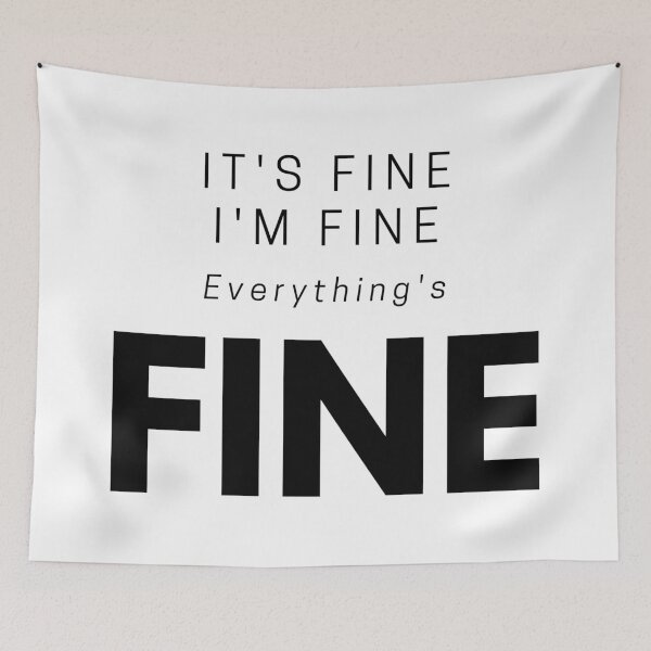 Item preview, It's Fine, I'm Fine, Everything's Fine, Funny Anxiety Quote designed and sold by PinkLotusArt.