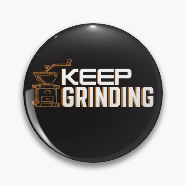 Item preview, Keep grinding designed and sold by TonsPOD.