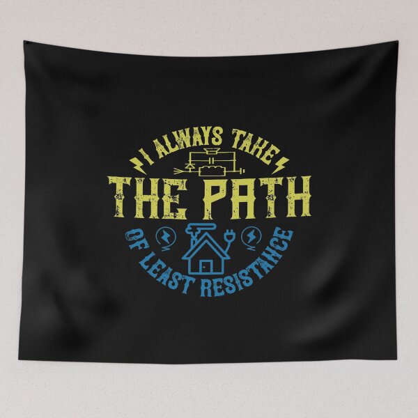 Item preview, I Always Take The Path Of Least Resistance designed and sold by GoodVibeDesign.